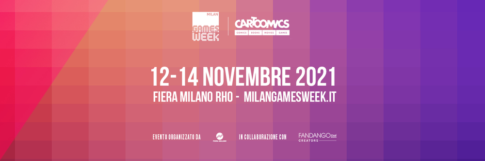Cartoomics e Milan Games Week Cartoomics e Milan Games Week